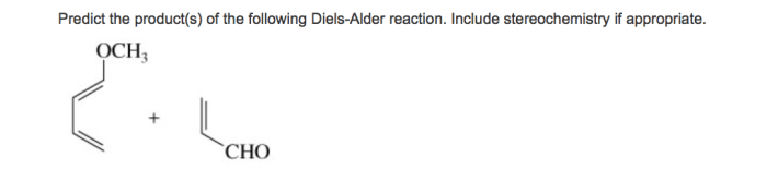 Alder predict diels following reactions appropriate include stereochemistry where problem transcribed text show