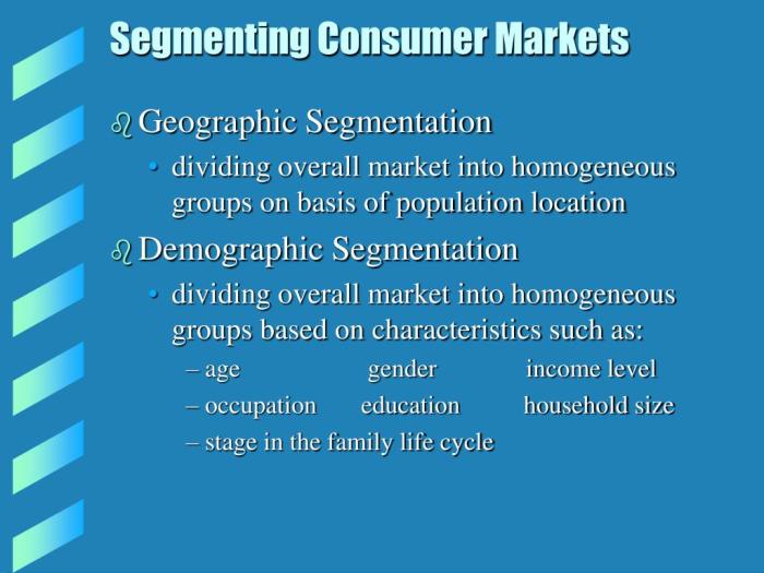 Market segmentation produces relatively homogenous groups of consumers called